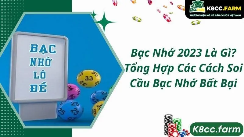 Bạc Nhớ 2023 Là Gì? Tổng Hợp Các Cách Soi Cầu Bạc Nhớ Bất Bại