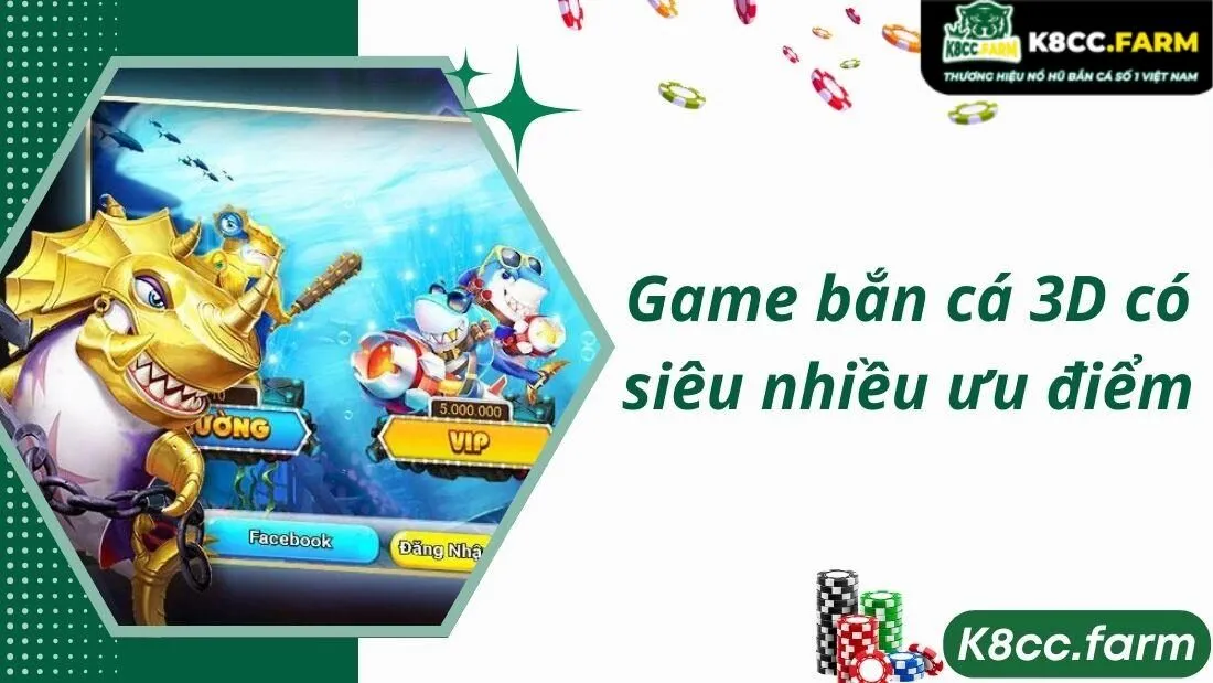 Game bắn cá 3D có siêu nhiều ưu điểm