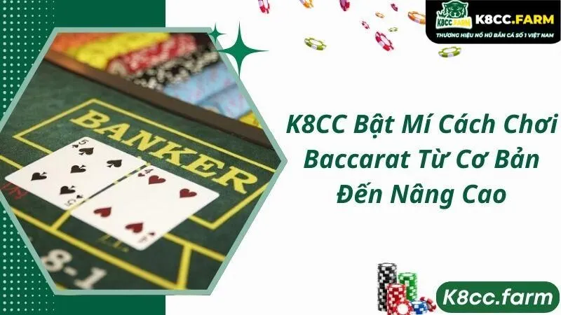 Những cách chơi baccarat thắng đậm của cao thủ