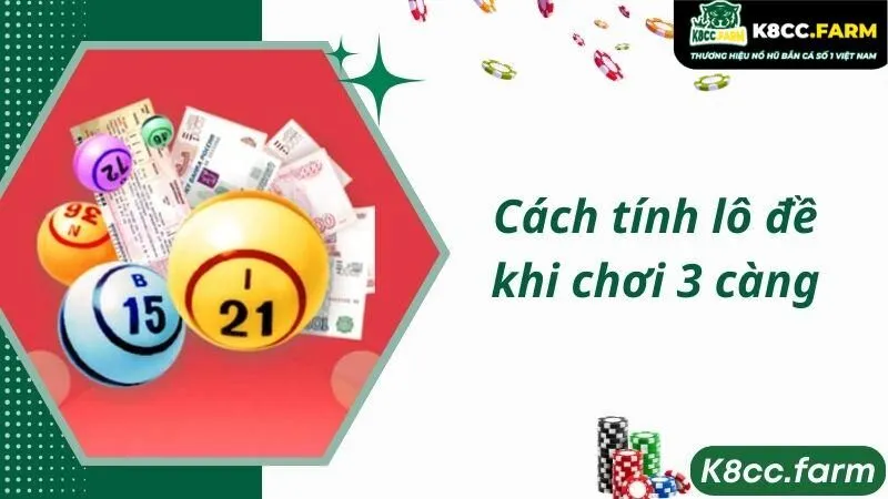 Cách tính lô đề khi chơi 3 càng