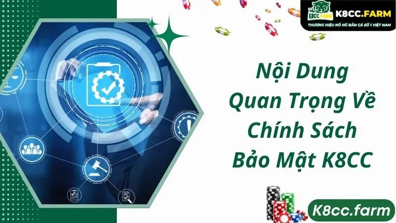 Nội dung quan trọng của chính sách bảo mật tại K8CC