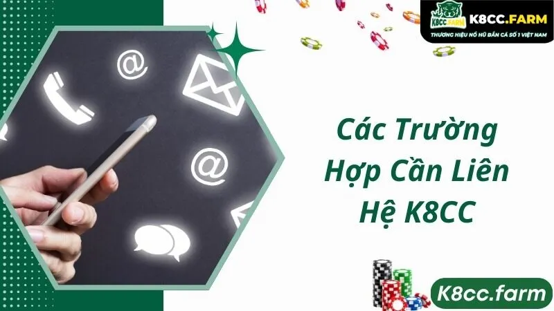 Các trường hợp bet thủ cần liên lạc tới K8CC