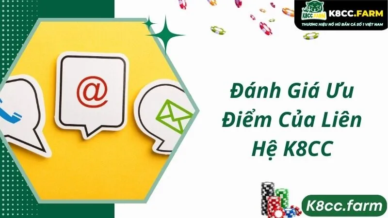 Đánh giá các ưu điểm nổi trội của liên hệ K8CC