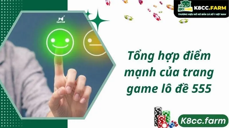 Tổng hợp điểm mạnh của trang game lô đề 555