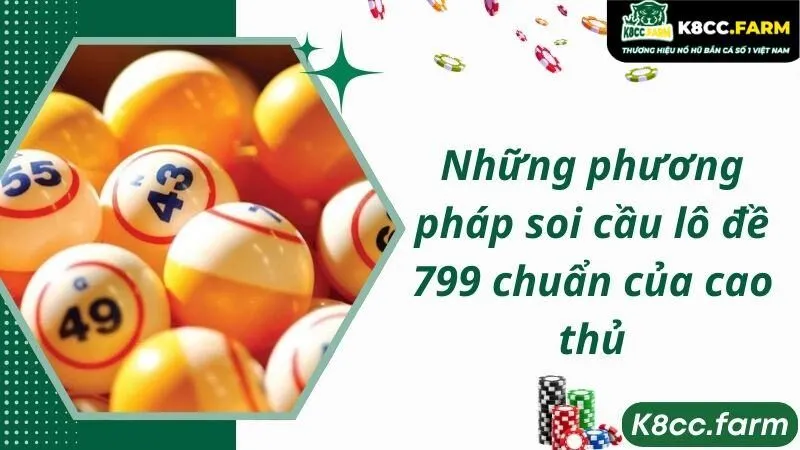 Những phương pháp soi cầu lô đề 799 chuẩn của cao thủ