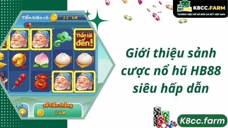 Giới thiệu sảnh cược nổ hũ HB88 siêu hấp dẫn