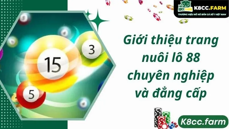 Giới thiệu trang nuôi lô 88 chuyên nghiệp và đẳng cấp