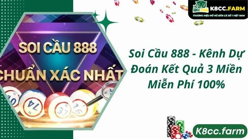 Soi Cầu 888 - Kênh Dự Đoán Kết Quả 3 Miền Miễn Phí 100%